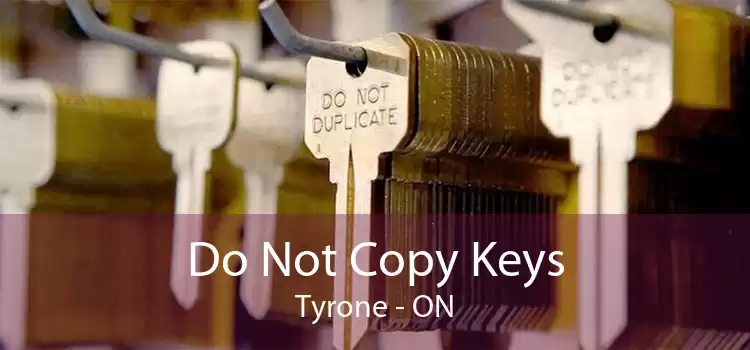 Do Not Copy Keys Tyrone - ON