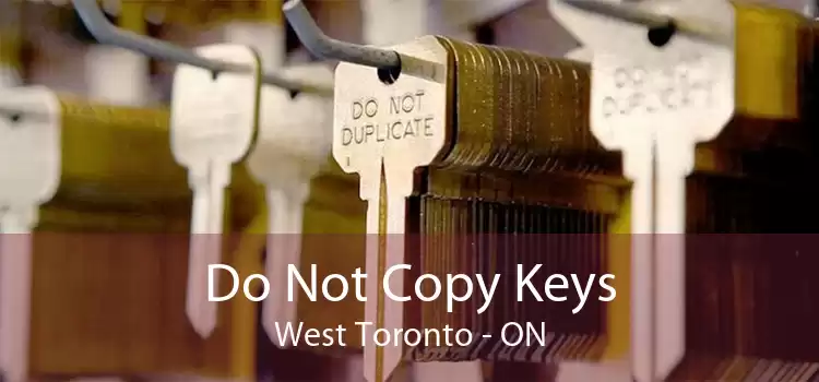 Do Not Copy Keys West Toronto - ON
