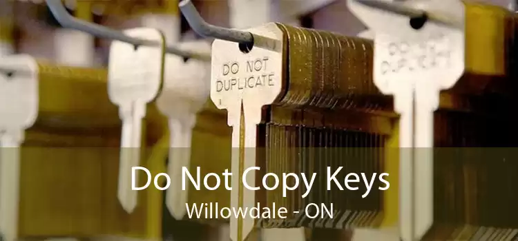 Do Not Copy Keys Willowdale - ON