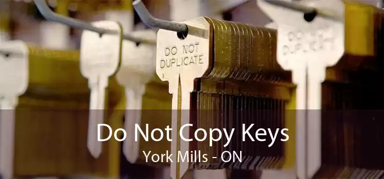 Do Not Copy Keys York Mills - ON