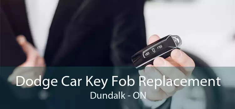 Dodge Car Key Fob Replacement Dundalk - ON