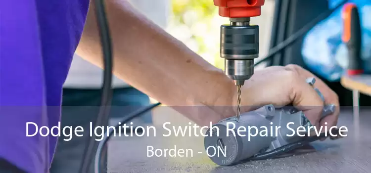 Dodge Ignition Switch Repair Service Borden - ON