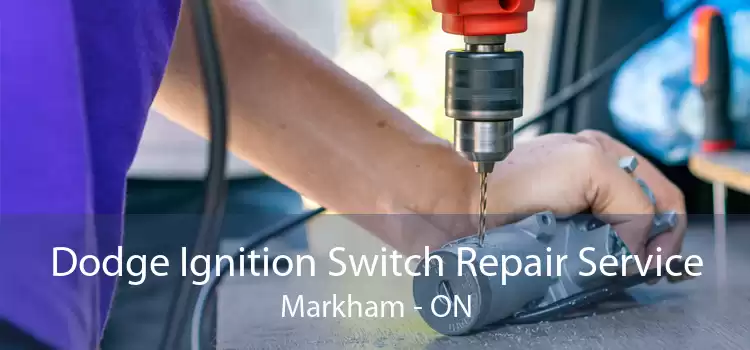 Dodge Ignition Switch Repair Service Markham - ON