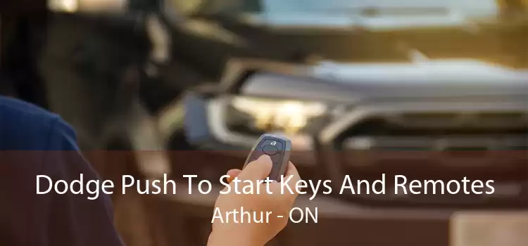 Dodge Push To Start Keys And Remotes Arthur - ON