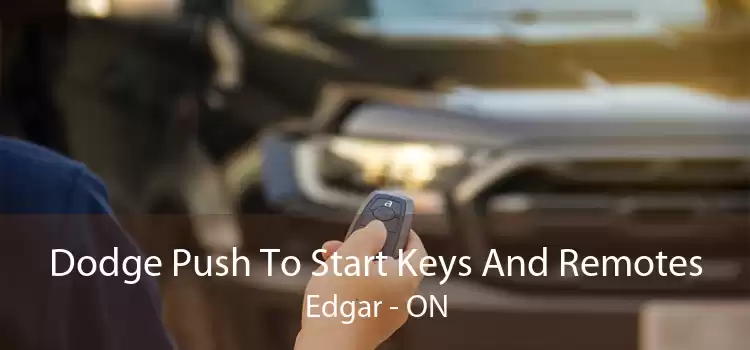 Dodge Push To Start Keys And Remotes Edgar - ON