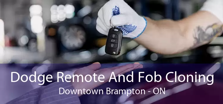 Dodge Remote And Fob Cloning Downtown Brampton - ON