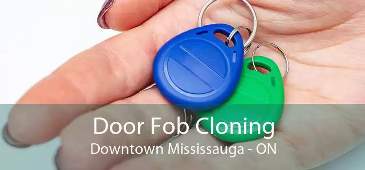 Door Fob Cloning Downtown Mississauga - ON