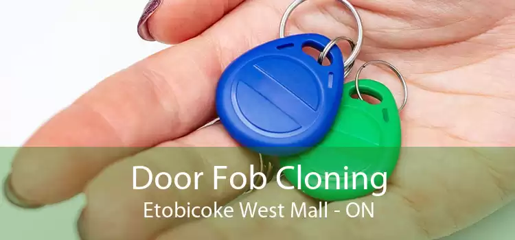 Door Fob Cloning Etobicoke West Mall - ON