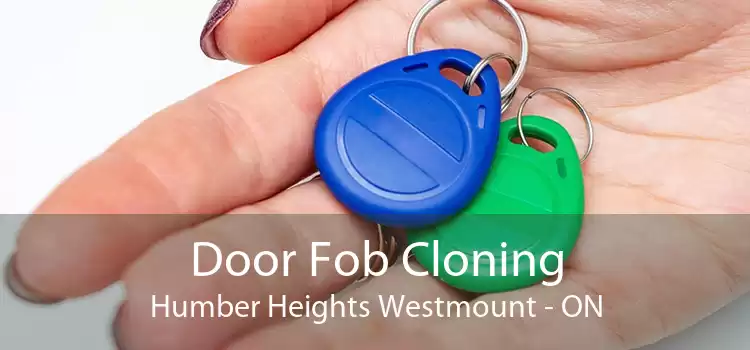 Door Fob Cloning Humber Heights Westmount - ON