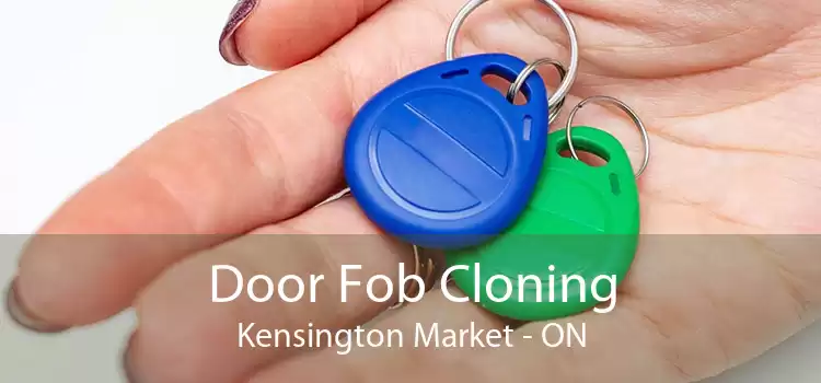 Door Fob Cloning Kensington Market - ON