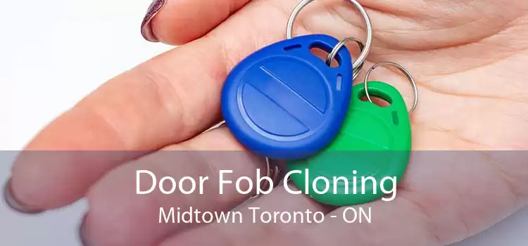 Door Fob Cloning Midtown Toronto - ON
