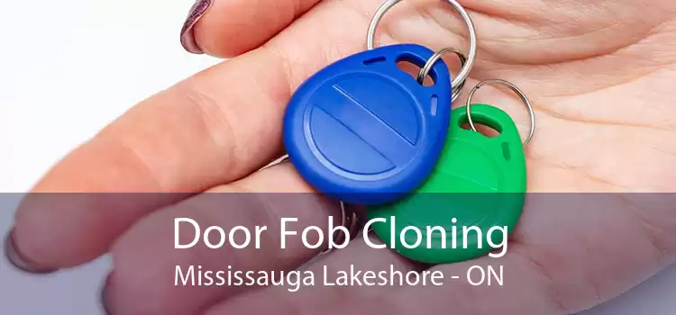 Door Fob Cloning Mississauga Lakeshore - ON