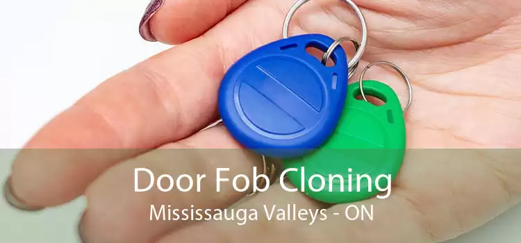 Door Fob Cloning Mississauga Valleys - ON