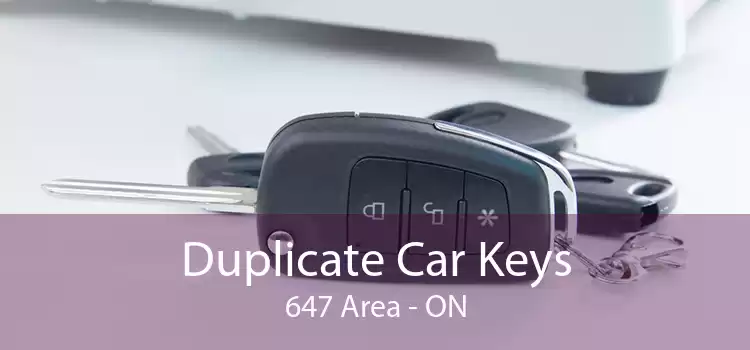 Duplicate Car Keys 647 Area - ON