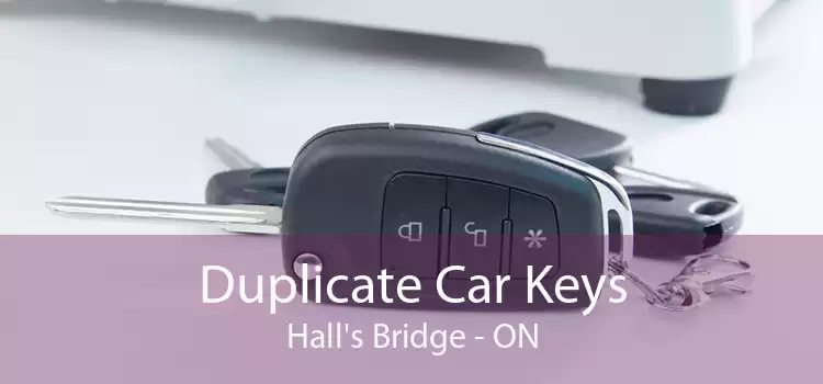 Duplicate Car Keys Hall's Bridge - ON