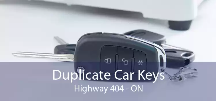 Duplicate Car Keys Highway 404 - ON