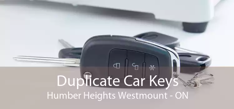 Duplicate Car Keys Humber Heights Westmount - ON