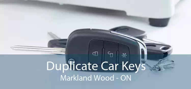 Duplicate Car Keys Markland Wood - ON