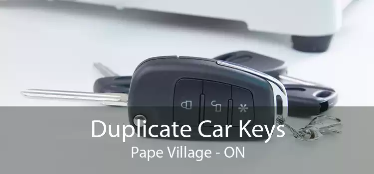 Duplicate Car Keys Pape Village - ON