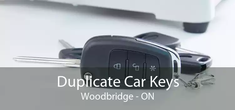 Duplicate Car Keys Woodbridge - ON