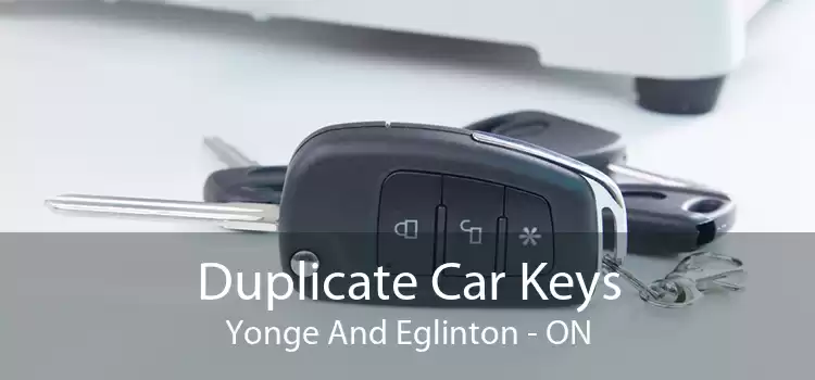 Duplicate Car Keys Yonge And Eglinton - ON
