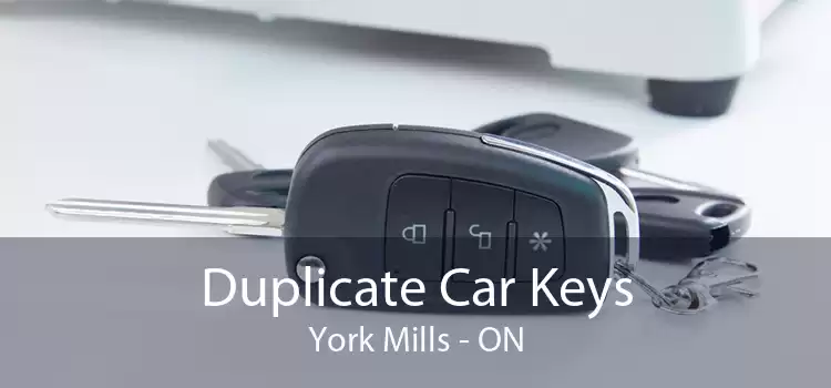 Duplicate Car Keys York Mills - ON
