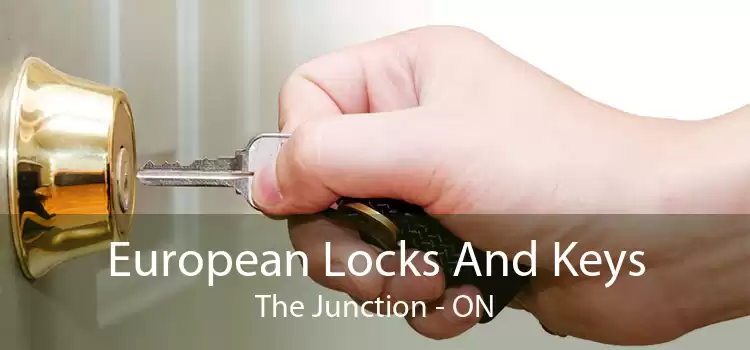 European Locks And Keys The Junction - ON