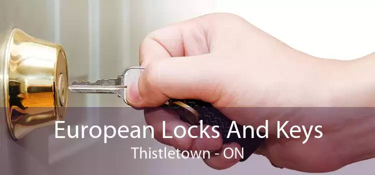 European Locks And Keys Thistletown - ON