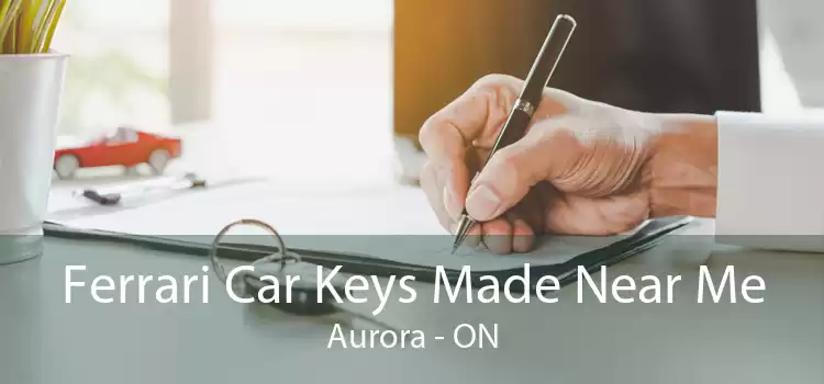 Ferrari Car Keys Made Near Me Aurora - ON