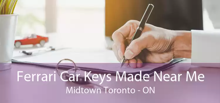Ferrari Car Keys Made Near Me Midtown Toronto - ON