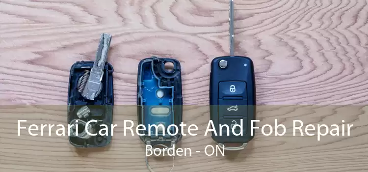 Ferrari Car Remote And Fob Repair Borden - ON