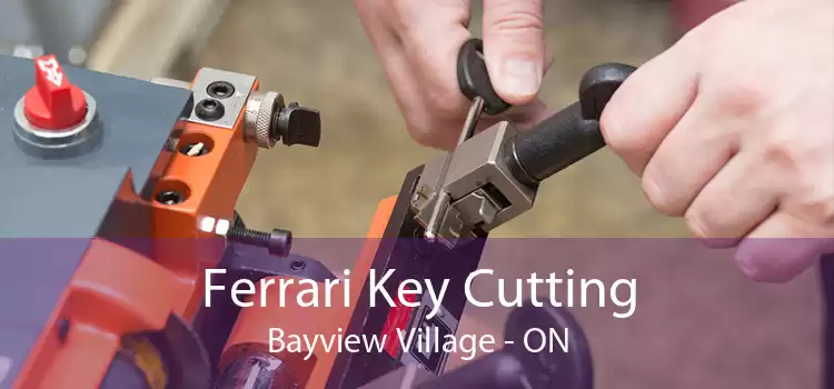 Ferrari Key Cutting Bayview Village - ON