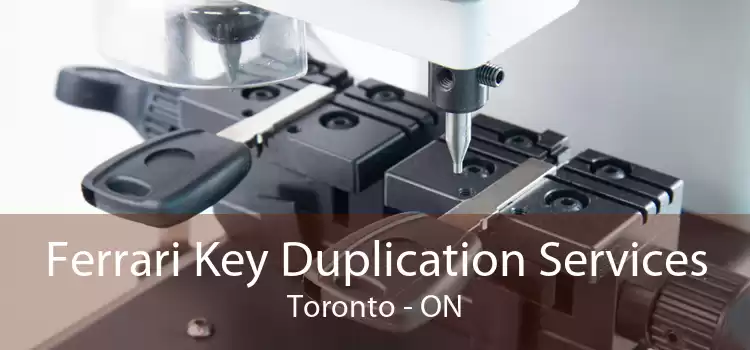 Ferrari Key Duplication Services Toronto - ON