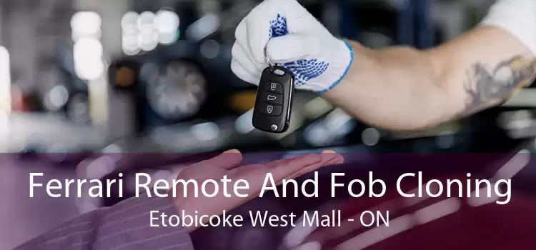 Ferrari Remote And Fob Cloning Etobicoke West Mall - ON