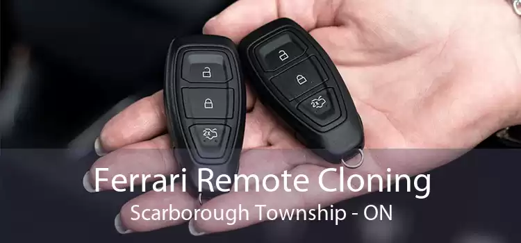 Ferrari Remote Cloning Scarborough Township - ON