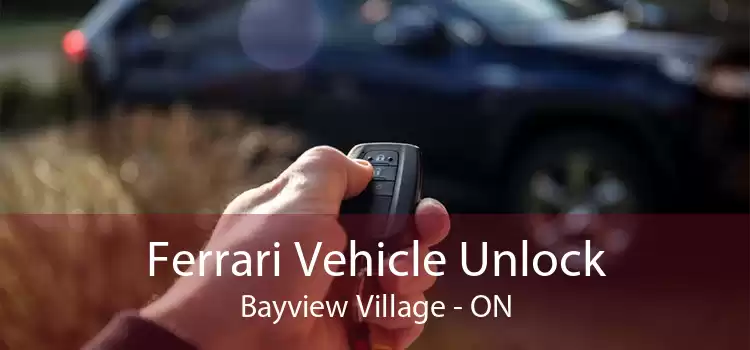 Ferrari Vehicle Unlock Bayview Village - ON