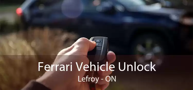 Ferrari Vehicle Unlock Lefroy - ON