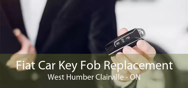 Fiat Car Key Fob Replacement West Humber Clairville - ON