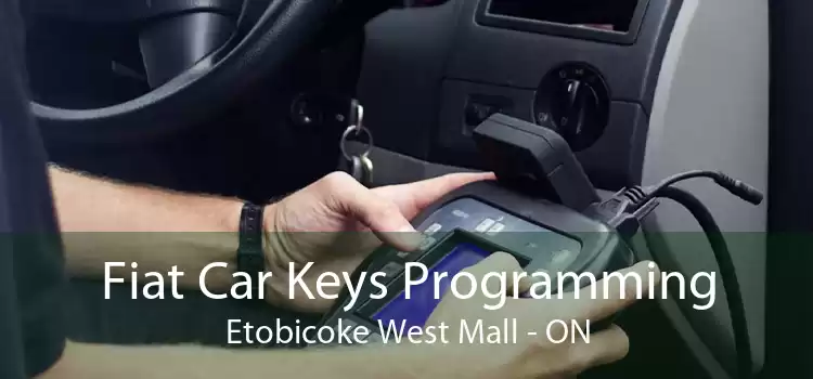 Fiat Car Keys Programming Etobicoke West Mall - ON