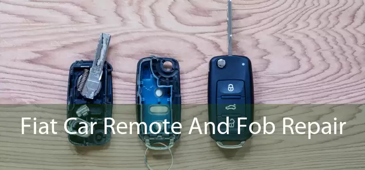 Fiat Car Remote And Fob Repair 