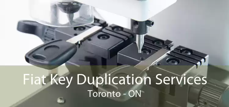 Fiat Key Duplication Services Toronto - ON