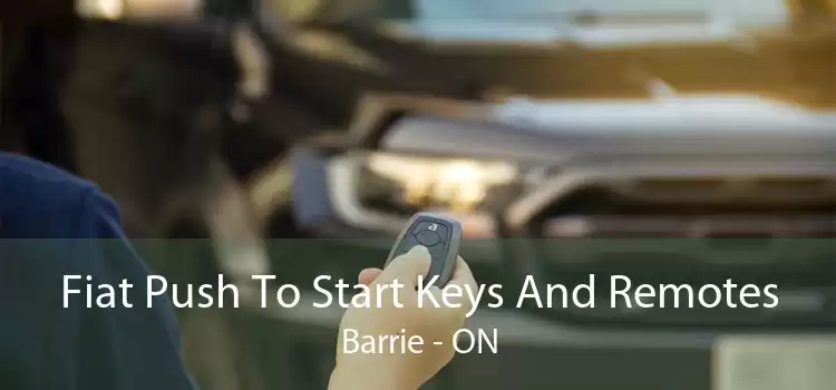 Fiat Push To Start Keys And Remotes Barrie - ON