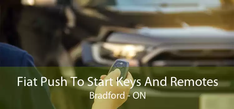 Fiat Push To Start Keys And Remotes Bradford - ON