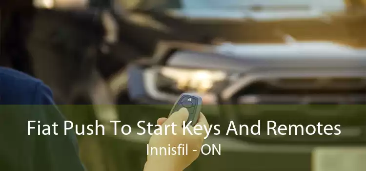 Fiat Push To Start Keys And Remotes Innisfil - ON