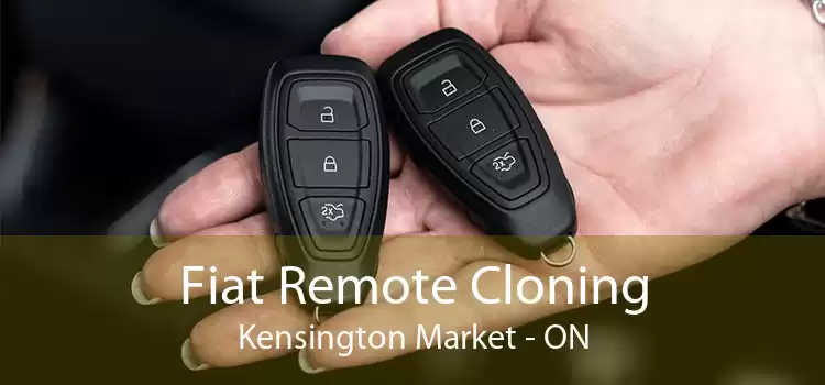 Fiat Remote Cloning Kensington Market - ON