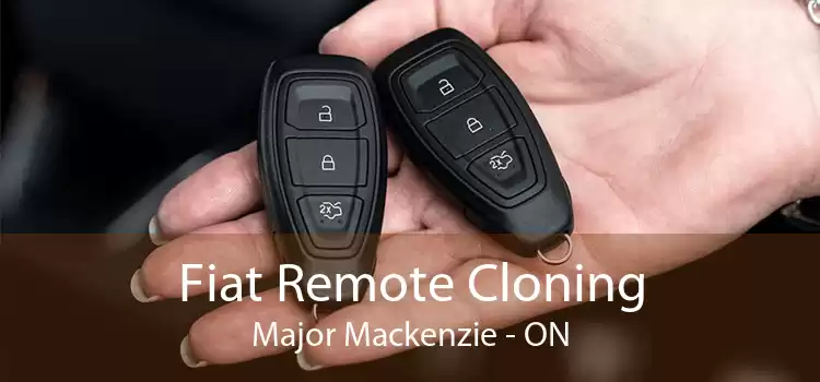 Fiat Remote Cloning Major Mackenzie - ON