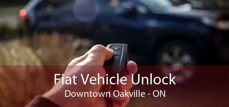 Fiat Vehicle Unlock Downtown Oakville - ON