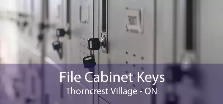 File Cabinet Keys Thorncrest Village - ON