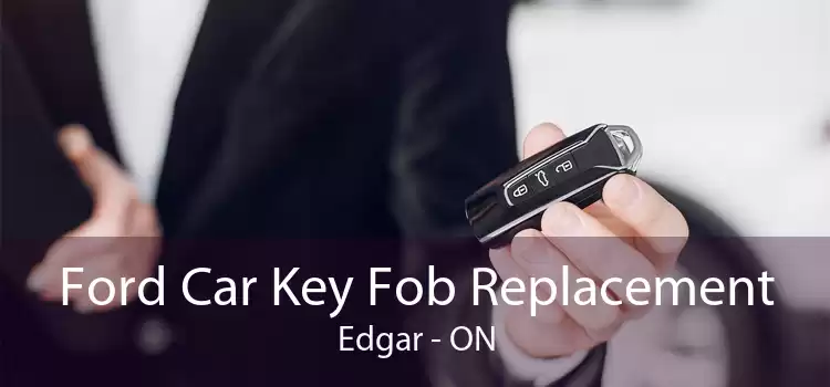 Ford Car Key Fob Replacement Edgar - ON