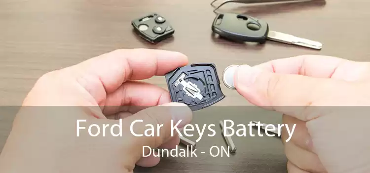 Ford Car Keys Battery Dundalk - ON